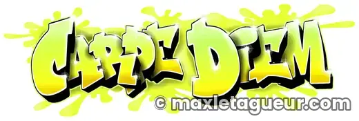Graffiti Carpe Diem vert et jaune – lettrage graffiti – style 8 – Max Le Tagueur
