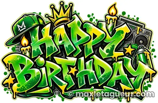 Graffiti Joyeux anniversaire vert et noir – lettrage graffiti – style 4 – Max Le Tagueur – 2026