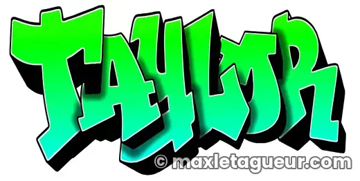 Graffiti prénom Taylor vert et noir – lettrage graffiti – style 3 – Max Le Tagueur – 2021